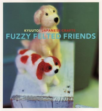Fuzzy Felted Friends