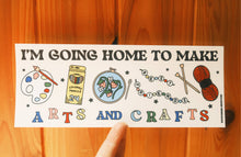 Load image into Gallery viewer, Arts and Crafts Bumper Sticker