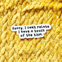 Load image into Gallery viewer, Touch of the Tism Sticker