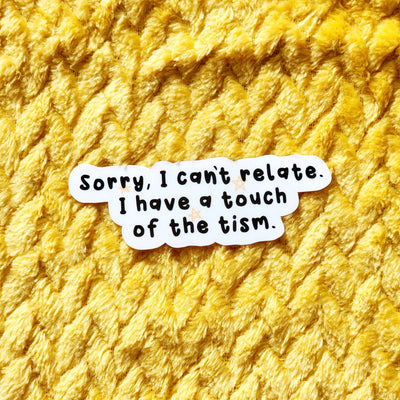 Touch of the Tism Sticker