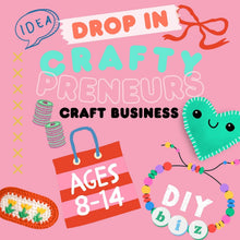 Load image into Gallery viewer, CRAFTYPRENEURS | 8-14 years