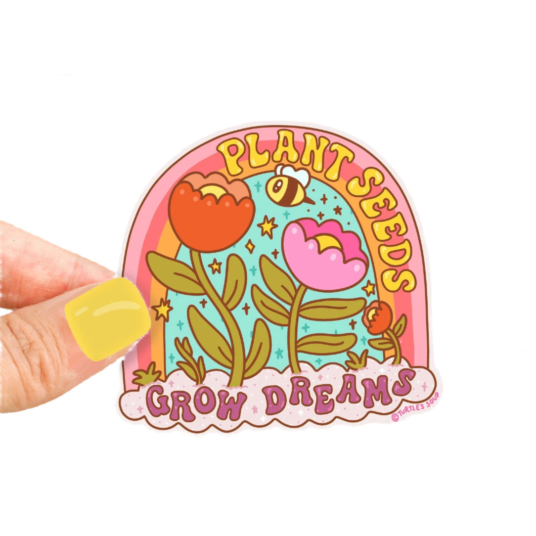 dreaming planting seeds Plant Seeds Grow Dreams Sticker