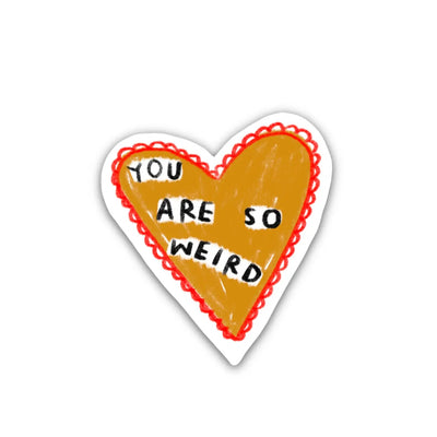 You Are So Weird Heart Sticker