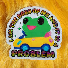 Load image into Gallery viewer, Boss of Me and its a Problem Sticker