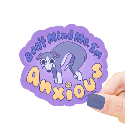 Don't Mind Me I'm Anxious Sticker