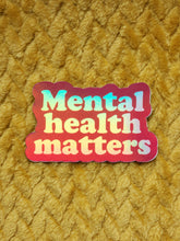 Load image into Gallery viewer, Mental Health Matters Sticker