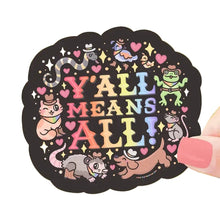 Load image into Gallery viewer, Y’All Means All Sticker