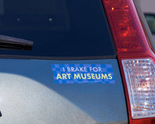 Load image into Gallery viewer, Vinyl Bumper Sticker - I Brake for Art Museums
