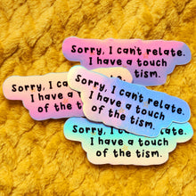 Load image into Gallery viewer, Touch of the Tism Sticker