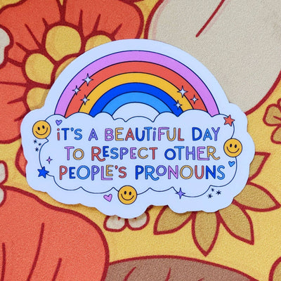 Beautiful Day to Respect Pronouns Sticker