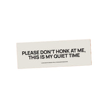 Load image into Gallery viewer, "This Is My Quiet Time" bumper sticker