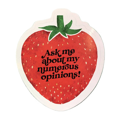 Ask me about my numerous opinions!