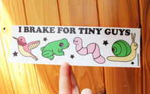 Load image into Gallery viewer, I Brake For Tiny Guys Bumper Sticker