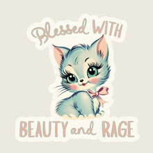 Load image into Gallery viewer, Blessed with Beauty and Rage Sticker