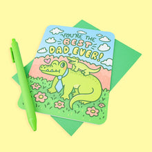 Load image into Gallery viewer, You're The Best Dad Ever! Father's Day Card