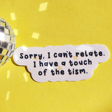 Load image into Gallery viewer, Touch of the Tism Sticker