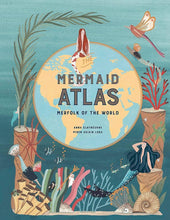 Load image into Gallery viewer, The Mermaid Atlas: Merfolk of the World