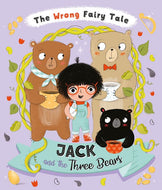 The Wrong Fairy Tale | Jack and the Three Bears