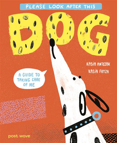 Please Look After This Dog - A Guide to Taking Care of Me