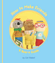 Load image into Gallery viewer, How to Make Friends: A Bear's Guide