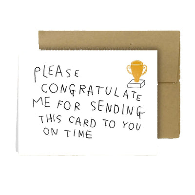Please Congratulate Me Greeting Card
