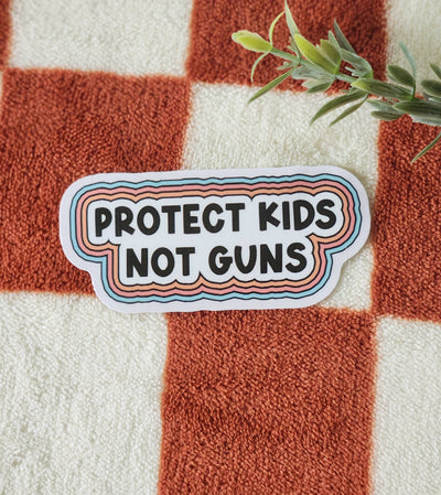 Protect Kids Not Guns Sticker