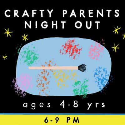 CRAFTY PARENTS NIGHT OUT