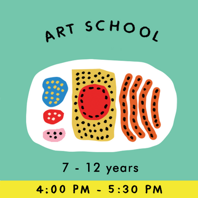 ART SCHOOL : ages 7-12 years