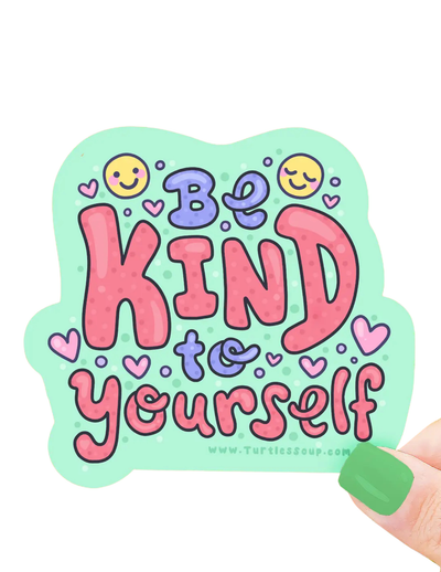 Be Kind To Yourself Sticker