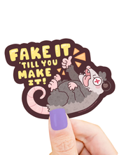 Load image into Gallery viewer, Fake It Til You Make It Sticker