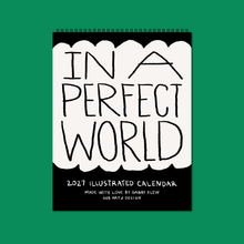 Load image into Gallery viewer, 2027 illustrated wall calendar: in a perfect world