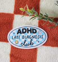 Load image into Gallery viewer, ADHD Late Diagnosis Club Sticker
