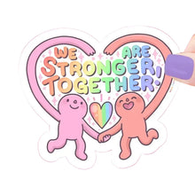 Load image into Gallery viewer, We Are Stronger Together Sticker