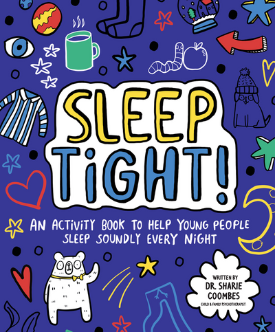 Sleep Tight! An Activity Book To Help Young People Sleep Soundly At Night