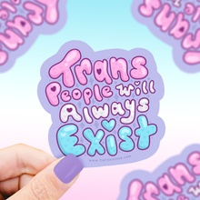 Load image into Gallery viewer, Turtle's Soup - Trans People Will Always Exist, LGBTQ, Vinyl Sticker