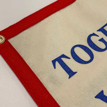 Load image into Gallery viewer, "Together We Will See It Through" Flag