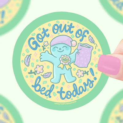 Got Out of Bed Today Sticker
