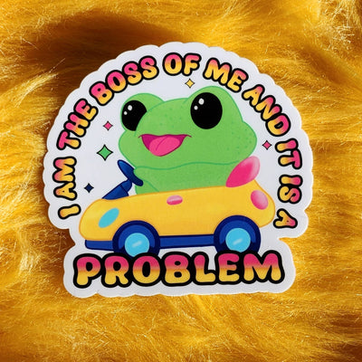 Boss of Me and its a Problem Sticker