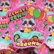 Load image into Gallery viewer, Always Down To Clown Around Sticker