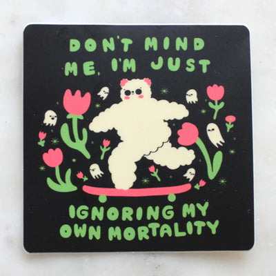 Ignoring my own Immortality Sticker