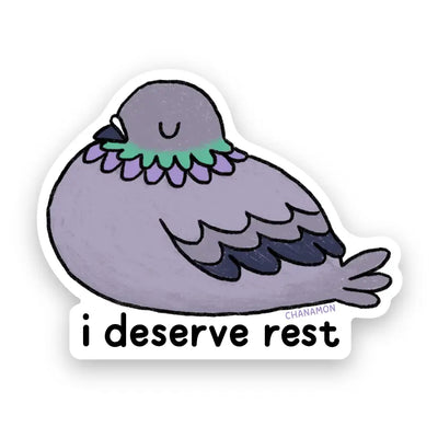 I Deserve Rest Sticker