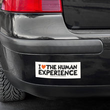 Load image into Gallery viewer, "I love the human experience" bumper sticker
