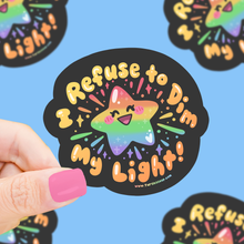 Load image into Gallery viewer, Turtle's Soup - Refuse To Dim My Light, Pride, LGBTQ, Vinyl Sticker
