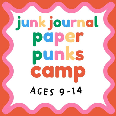 junk journaling + paper punks camp