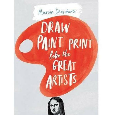 Draw Paint Print like the Great Artists