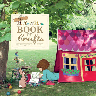 The Belle & Boo Book of Crafts - TREEHOUSE kid and craft