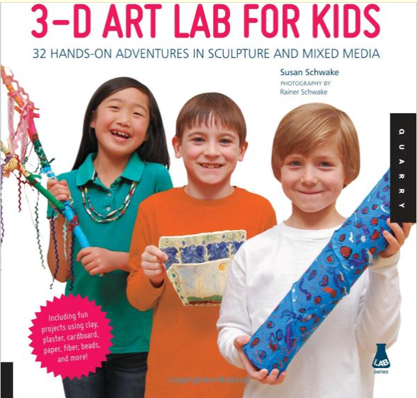3D Art Lab for Kids: 32 Hands-on Adventures in Sculpture and Mixed Media - Including fun projects using clay, plaster, cardboard, paper, fiber beads and more! - TREEHOUSE kid and craft