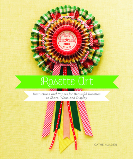 Rosette Art: Instructions and Papers for Beautiful Rosettes to Share, Wear, and Display - TREEHOUSE kid and craft