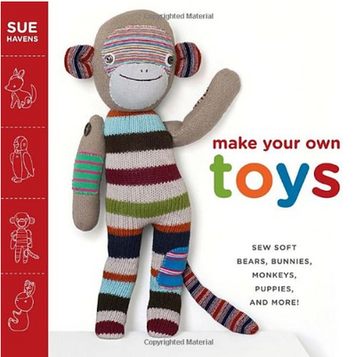 Make Your Own Toys: Sew Soft Bears, Bunnies, Monkeys, Puppies, and More! - TREEHOUSE kid and craft