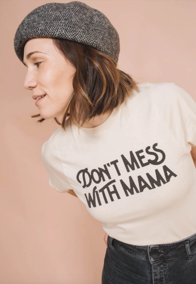 Don't Mess with Mama T-Shirt - TREEHOUSE kid and craft